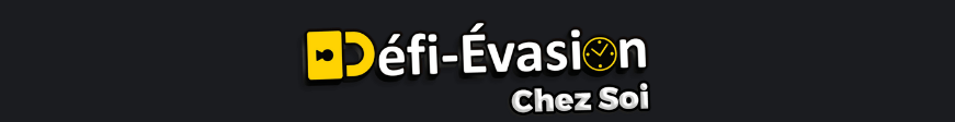 nouveau d&eacute;fi &eacute;vasion chez soi