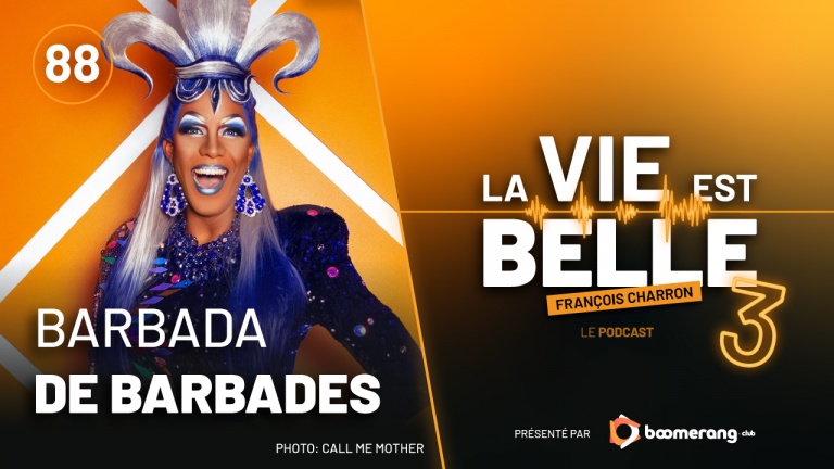 88e épisode du balado La vie est belle avec Barbada De Barbades