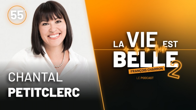 55e épisode du balado La vie est belle avec chantale Petitclerc