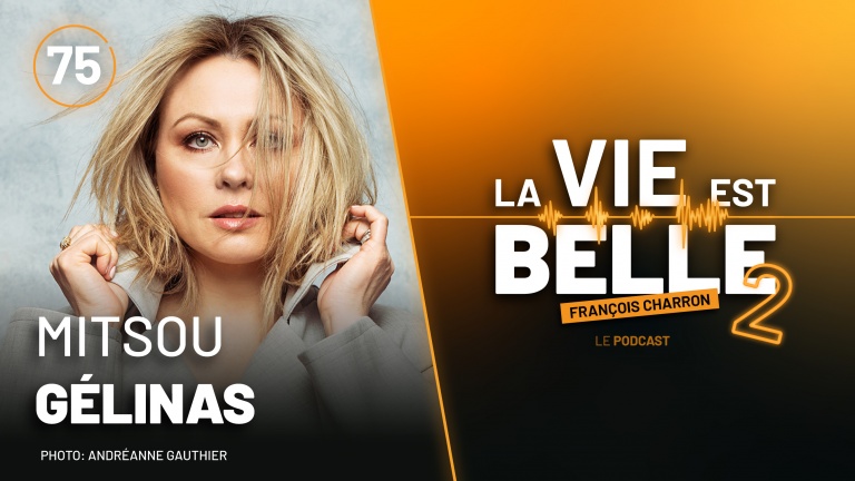 75e épisode du balado La vie est belle avec Mitsou