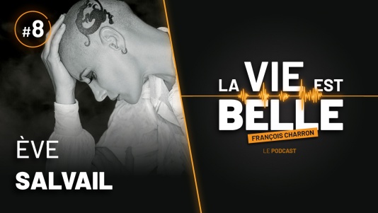 8e épisode de La vie est belle avec Ève Salvail