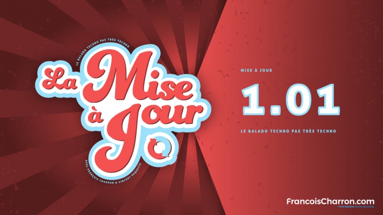 MAJ 1.01: Tout premier épisode du balado: La mise à jour!