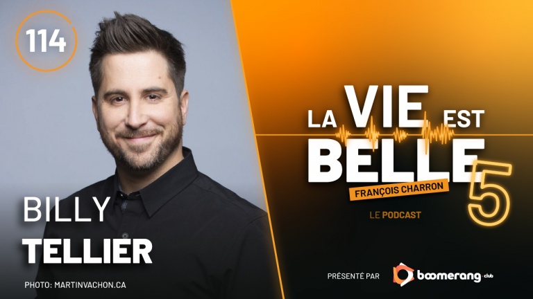 114e épisode du balado La vie est belle avec Billy Tellier