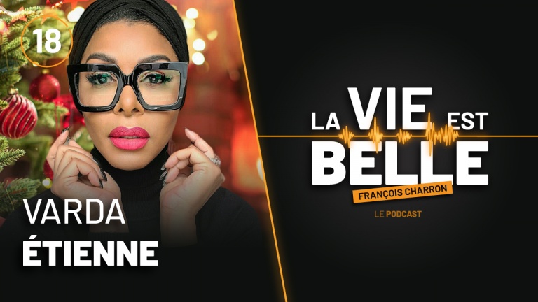 18e épisode de La vie est belle avec Varda Étienne