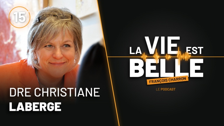 15e épisode de La vie est belle avec Docteure Christiane Laberge