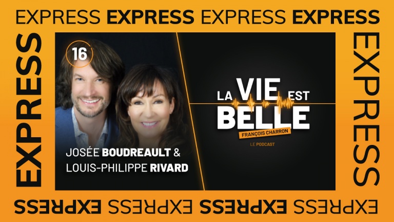 Épisode express 16 - Josée Boudreault & Louis-Philippe Rivard