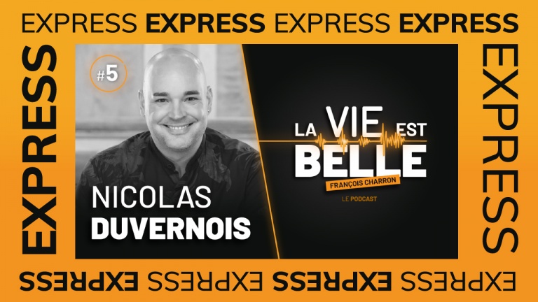 Épisode express 5 - Nicolas Duvernois