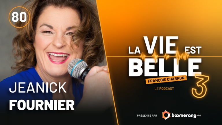 80e épisode du balado La vie est belle avec Jeanick Fournier