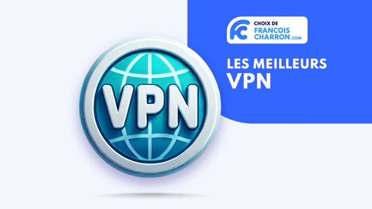 Quel VPN choisir? Avis et comparatifs des meilleurs VPN sur le marché
