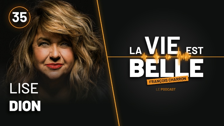 35e épisode du balado La vie est belle avec Lise Dion