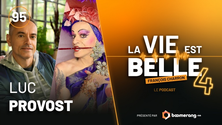 95e épisode du balado La vie est belle avec Luc Provost (Mado Lamotte)