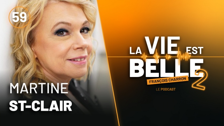 59e épisode du balado La vie est belle avec Martine St-Clair