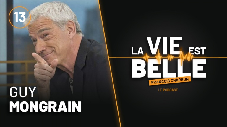 13e épisode de La vie est belle avec Guy Mongrain