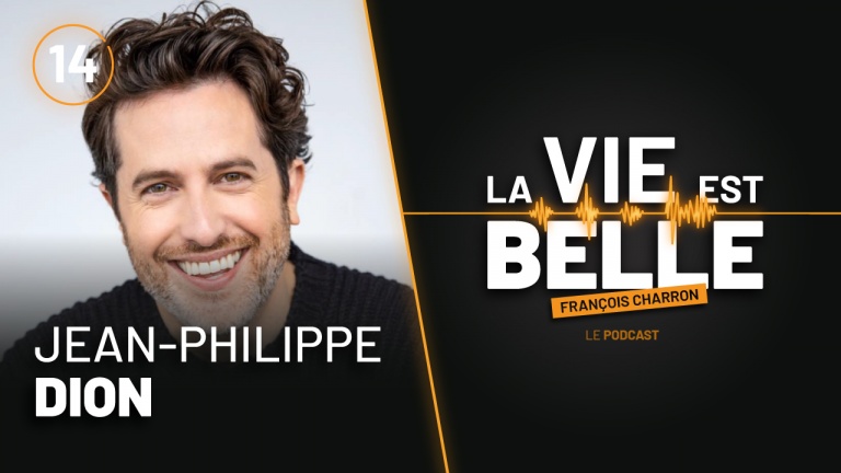 14e épisode de La vie est belle avec Jean-Philippe Dion